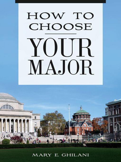 Title details for How to Choose Your Major by Mary E. Ghilani - Available